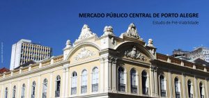 Porto Alegre: Projeto de revitalização do Mercado Público está orçado em R$ 35 milhões