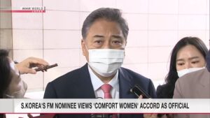 Indicado ao cargo de chanceler da Coreia do Sul diz que acordo sobre mulheres de conforto é oficial; NHK