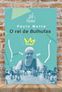 Porto Alegre: Paulo Motta lança 'O Rei de Bulhufas'; por José Luis Prévidi