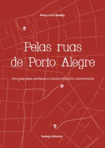 Porto Alegre ganha guia com roteiros de turismo a pé