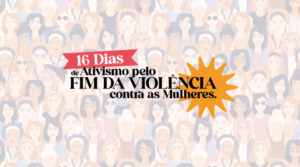 Canoas promove 16 Dias de Ativismo pelo Fim da Violência contra as Mulheres