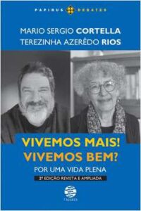 Livros: Mario Sergio Cortella e Terezinha Azerêdo Rios ampliam o debate sobre etarismo na 2° Edição de 'Vivemos mais! Vivemos bem? Por uma vida plena'
