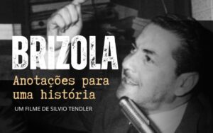 “Brizola, Anotações para uma História”, o mais recente documentário dirigido por Silvio Tendler, será apresentado no dia 18 de novembro, segunda-feira, às 20 horas, no Theatro São Pedro